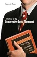 Rise of the Conservative Legal Movement The Battle for Control of the Law