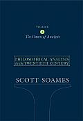Philosophical Analysis in the Twentieth Century Volume 1 The Dawn of Analysis