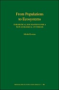 From Populations to Ecosystems: Theoretical Foundations for a New Ecological Synthesis