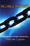 Reliable Partners: How Democracies Have Made a Separate Peace