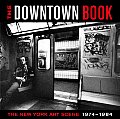 Downtown Book The New York Art Scene 1974 1984
