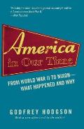 America in Our Time From World War II to Nixon What Happened & Why