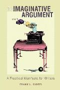 Imaginative Argument A Practical Manifesto for Writers