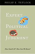 Expert Political Judgment How Good Is It How Can We Know