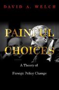 Painful Choices A Theory Of Foreign Policy Change
