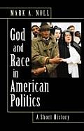 God & Race in American Politics A Short History