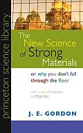 New Science of Strong Materials or Why You Dont Fall Through the Floor 2nd Edition