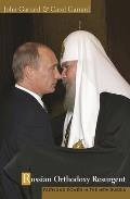 Russian Orthodoxy Resurgent Faith & Power in the New Russia