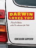 Darwin Loves You Natural Selection & the Re Enchantment of the World
