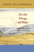 On the Wings of Time Rome the Incas Spain & Peru