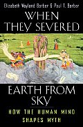 When They Severed Earth from Sky How the Human Mind Shapes Myth