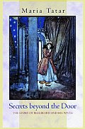 Secrets Beyond the Door The Story of Bluebeard & His Wives