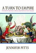 A Turn to Empire: The Rise of Imperial Liberalism in Britain and France