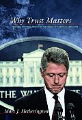 Why Trust Matters: Declining Political Trust and the Demise of American Liberalism