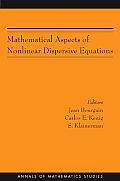 Annals of Mathematics Studies||||Mathematical Aspects of Nonlinear Dispersive Equations (AM-163)