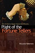 Plight of the Fortune Tellers Why We Need to Manage Financial Risk Differently