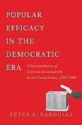 Popular Efficacy in the Democratic Era: A Reexamination of Electoral Accountability in the United States, 1828-2000