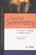 Fearful Symmetry: The Search for Beauty in Modern Physics