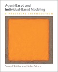 Agent Based & Individual Based Modeling A Practical Introduction