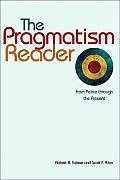 Pragmatism Reader From Peirce through the Present