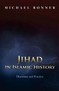 Jihad in Islamic History: Doctrines and Practice