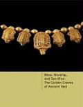 Wine Worship & Sacrifice The Golden Graves of Ancient Vani