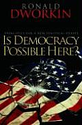 Is Democracy Possible Here Principles for a New Political Debate