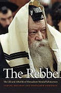 Rebbe The Life & Afterlife of Menachem Mendel Schneerson