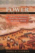 Power Over Peoples: Technology, Environments, and Western Imperialism, 1400 to the Present