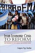 From Economic Crisis to Reform: IMF Programs in Latin America and Eastern Europe