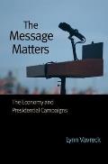 Message Matters An Economic Theory of Campaigns