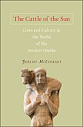 The Cattle of the Sun: Cows and Culture in the World of the Ancient Greeks