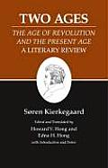 Kierkegaard's Writings, XIV: Two Ages: The Age of Revolution and the Present Age a Literary Review