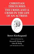 Kierkegaard's Writings, XVII: Christian Discourses: The Crisis and a Crisis in the Life of an Actress.