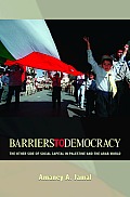 Barriers to Democracy The Other Side of Social Capital in Palestine & the Arab World