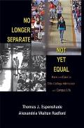 No Longer Separate Not Yet Equal Race & Class in Elite College Admission & Campus Life