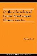 On the Cohomology of Certain Non-Compact Shimura Varieties