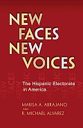 New Faces New VoicesThe Hispanic Electorate in America
