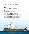 Mathematical Excursions to the Worlds Great Buildings