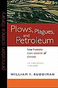 Plows, Plagues, and Petroleum: How Humans Took Control of Climate