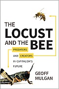 Locust & the Bee Predators & Creators in Capitalisms Future
