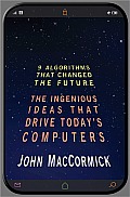 Nine Algorithms That Changed the Future The Ingenious Ideas That Drive Todays Computers