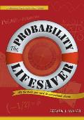 Probability Lifesaver All the Tools You Need to Understand Chance