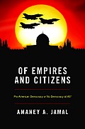 Of Empires & Citizens Pro American Democracy Or No Democracy At All