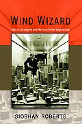 Wind Wizard Alan G Davenport & the Art of Wind Engineering