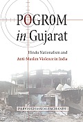 Pogrom in Gujarat: Hindu Nationalism and Anti-Muslim Violence in India