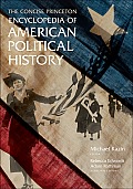 The Concise Princeton Encyclopedia of American Political History