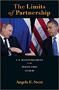 Limits Of Partnership U S Russian Relations In The Twenty First Century
