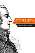Adam Smith His Life Thought & Legacy