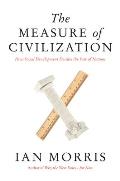 Measure of Civilization How Social Development Decides the Fate of Nations